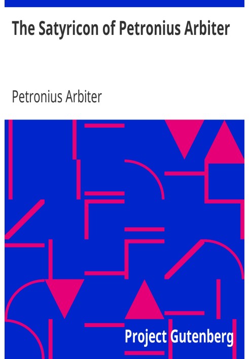 The Satyricon of Petronius Arbiter