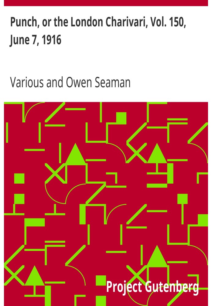 Пунш, или Лондонский Чаривари, Vol. 150, 7 июня 1916 г.