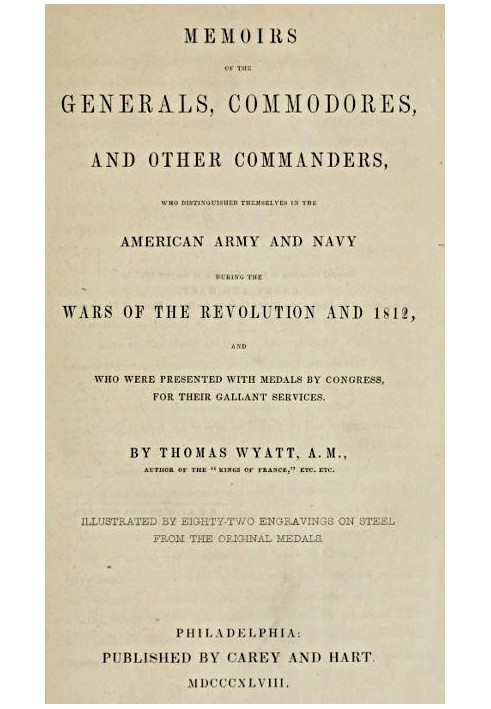 Memoirs of the Generals, Commodores and other Commanders, who distinguished themselves in the American army and navy during the 