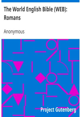 The World English Bible (WEB): Romans