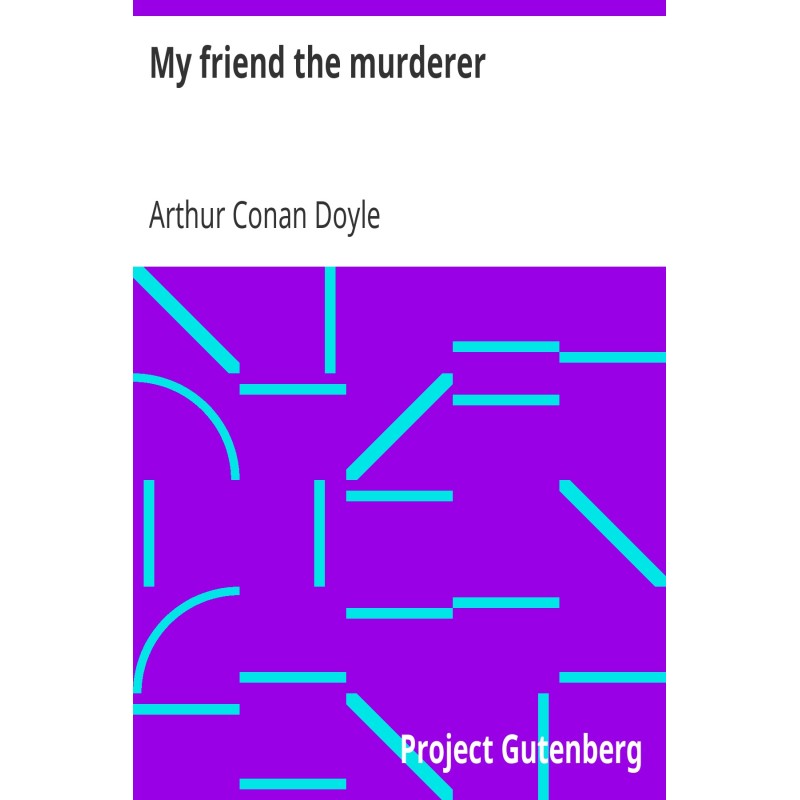 My friend the murderer