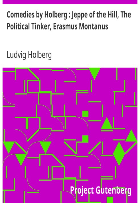 Комедії Гольберга: Джеппе з гори, Політичний майстр, Еразм Монтанус