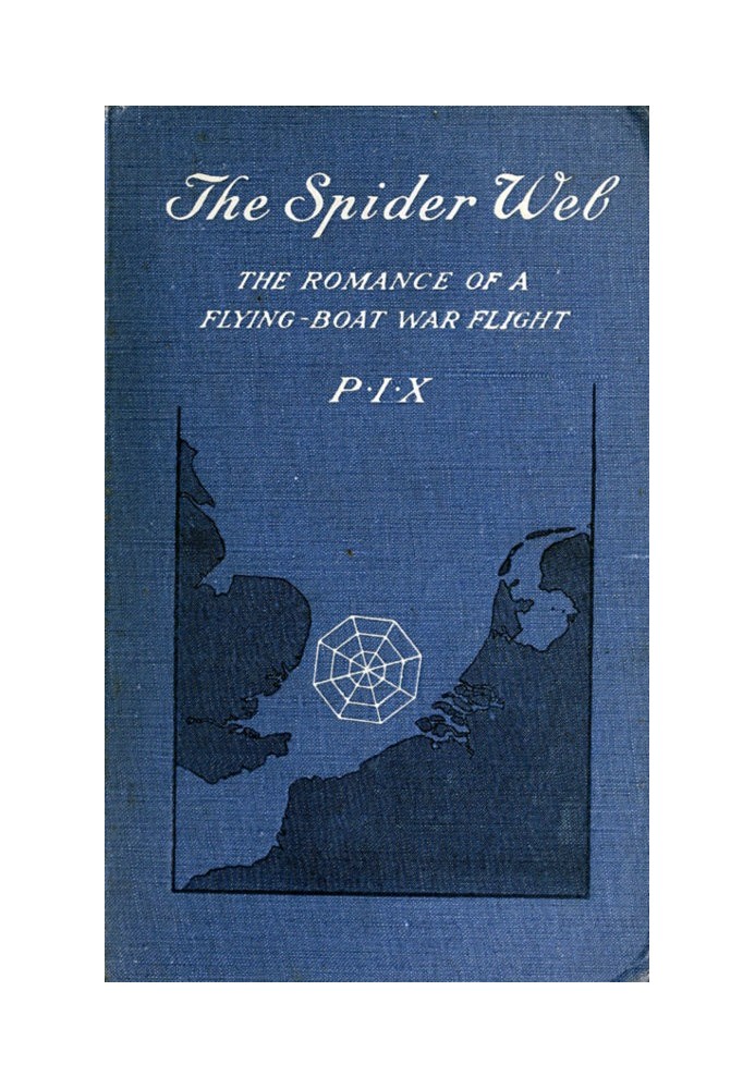 The Spider Web: The Romance of a Flying-Boat War Flight