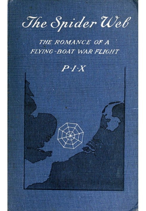 The Spider Web: The Romance of a Flying-Boat War Flight