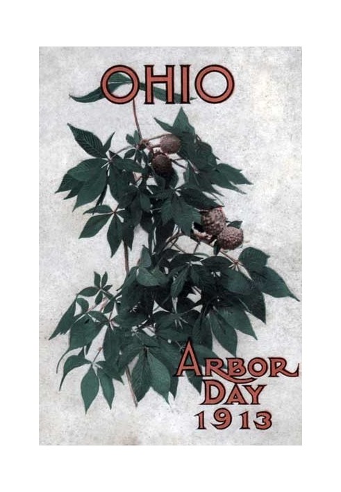 Ohio Arbor Day 1913: Arbor and Bird Day Manual Issued for the Benefit of the Schools of our State