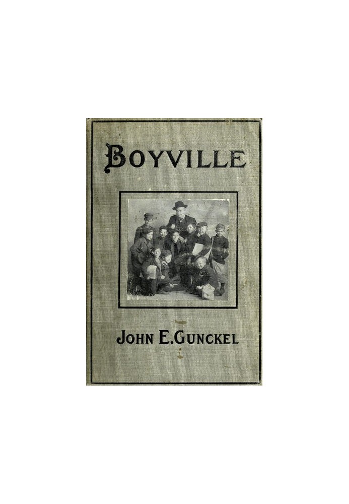 Boyville: A History of Fifteen Years' Work Among Newsboys