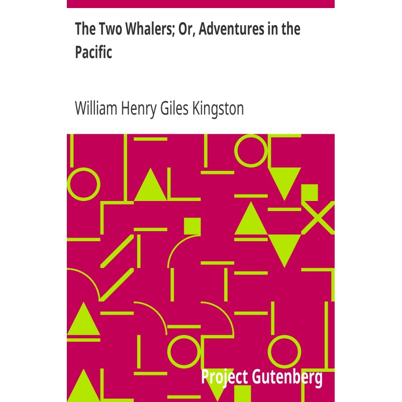 The Two Whalers; Or,...