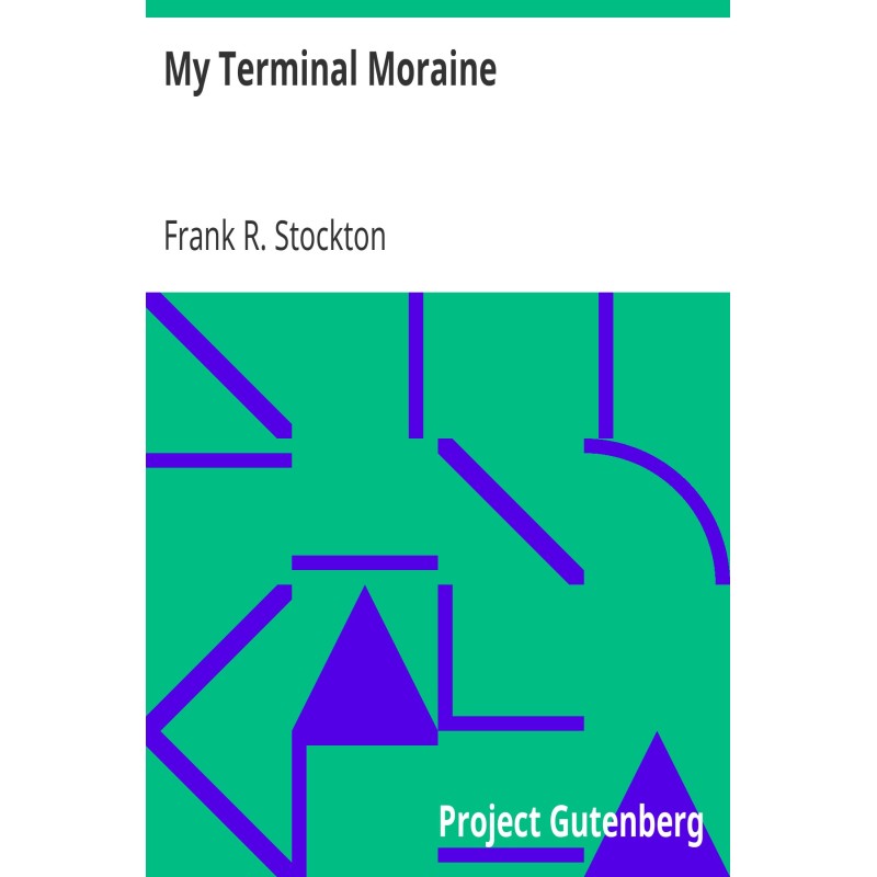 My Terminal Moraine 1892