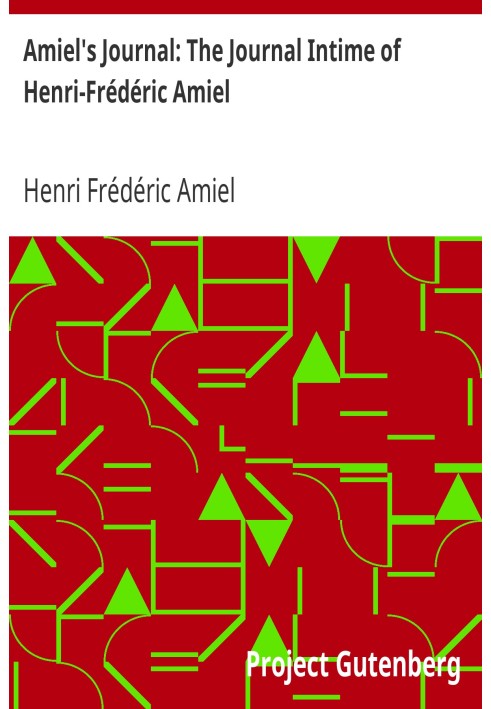 Amiel's Journal: The Journal Intime of Henri-Frédéric Amiel