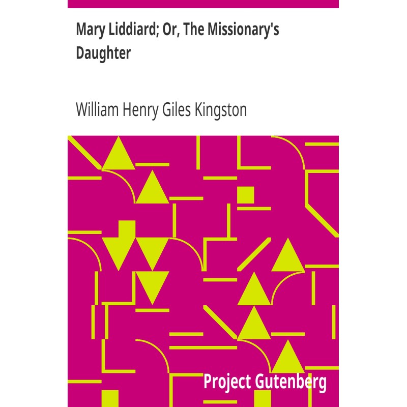 Mary Liddiard; Or, The...