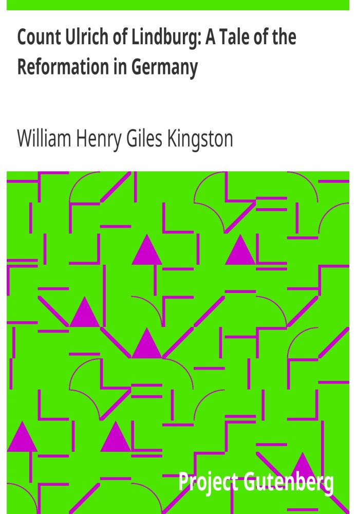 Граф Ульріх Ліндбурзький: Розповідь про Реформацію в Німеччині