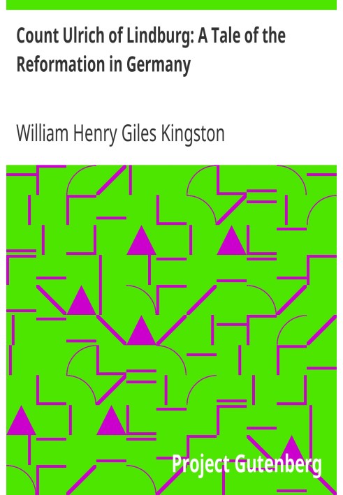 Граф Ульріх Ліндбурзький: Розповідь про Реформацію в Німеччині