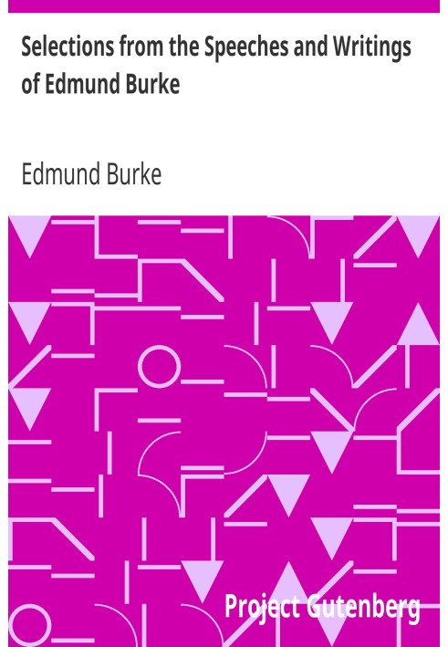 Selections from the Speeches and Writings of Edmund Burke