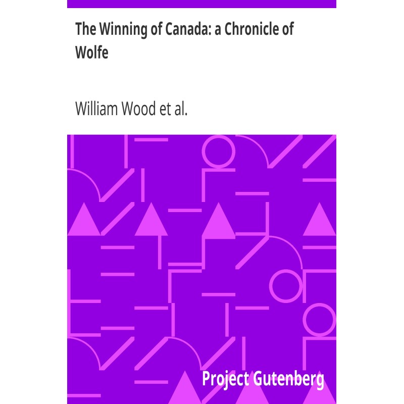 The Winning of Canada: a...