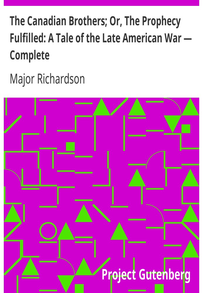 Канадські брати; Або «Пророцтво збулося: розповідь про пізню американську війну» — завершено