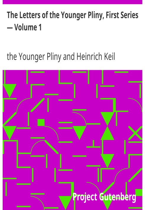 The Letters of the Younger Pliny, First Series — Volume 1