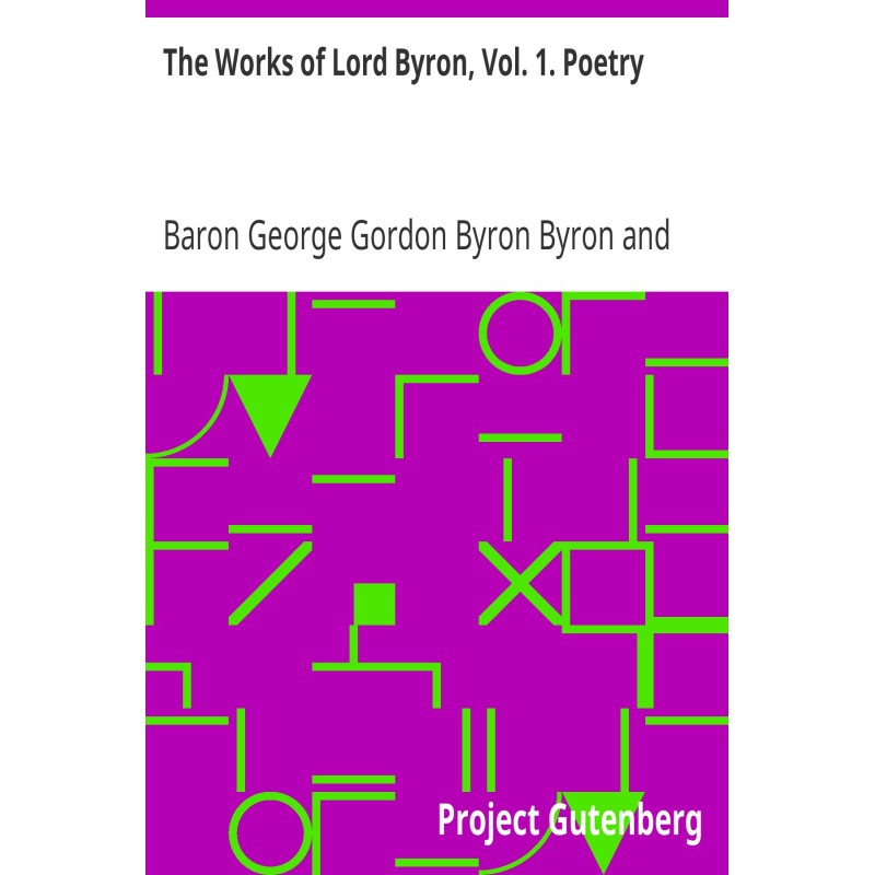 The Works of Lord Byron,...