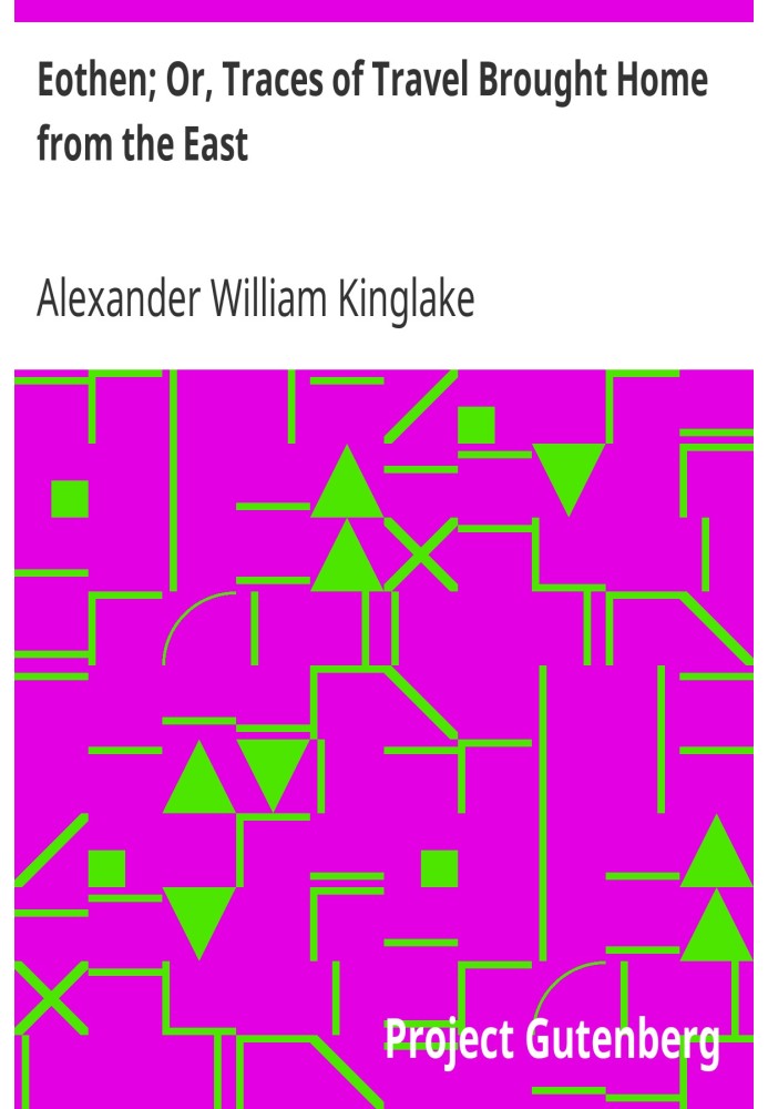 Eothen; Або Сліди подорожей, привезені додому зі Сходу