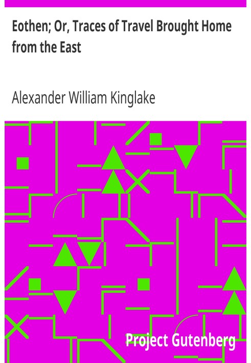 Eothen; Або Сліди подорожей, привезені додому зі Сходу