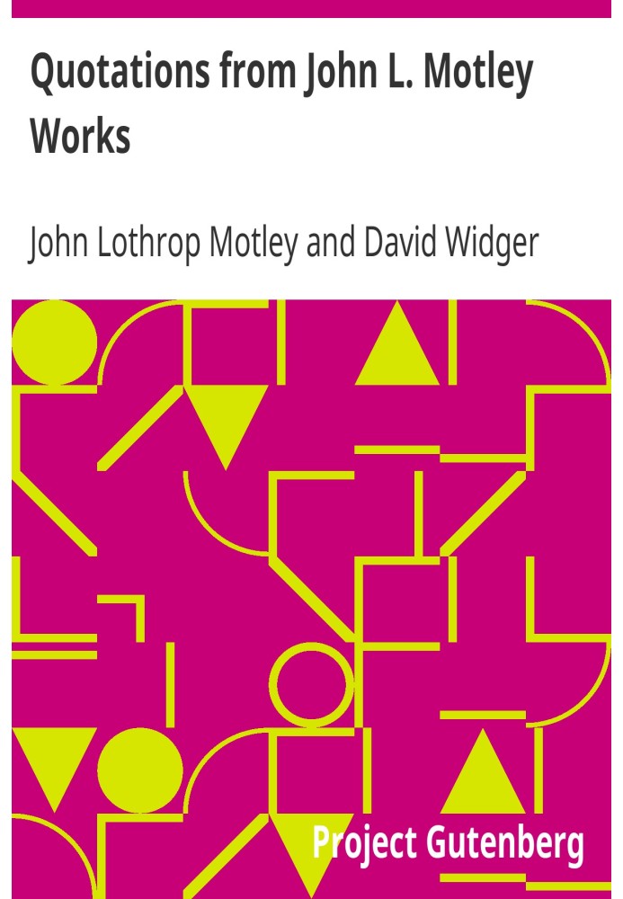 Цитаты из John L. Motley Works