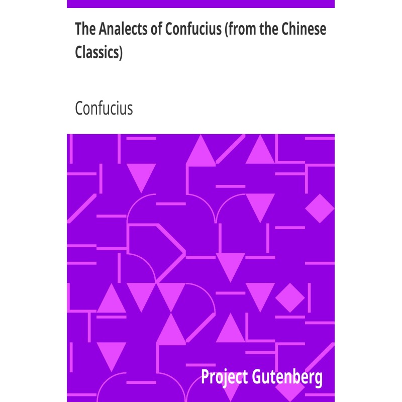 The Analects of Confucius...