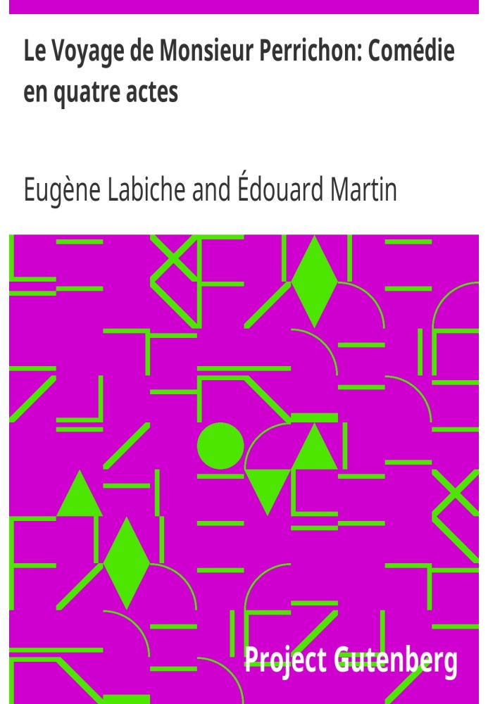 «Путешествие месье Перришона»: комедия в четырех действиях.