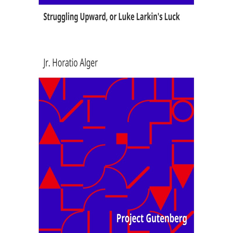 Struggling Upward, or Luke...