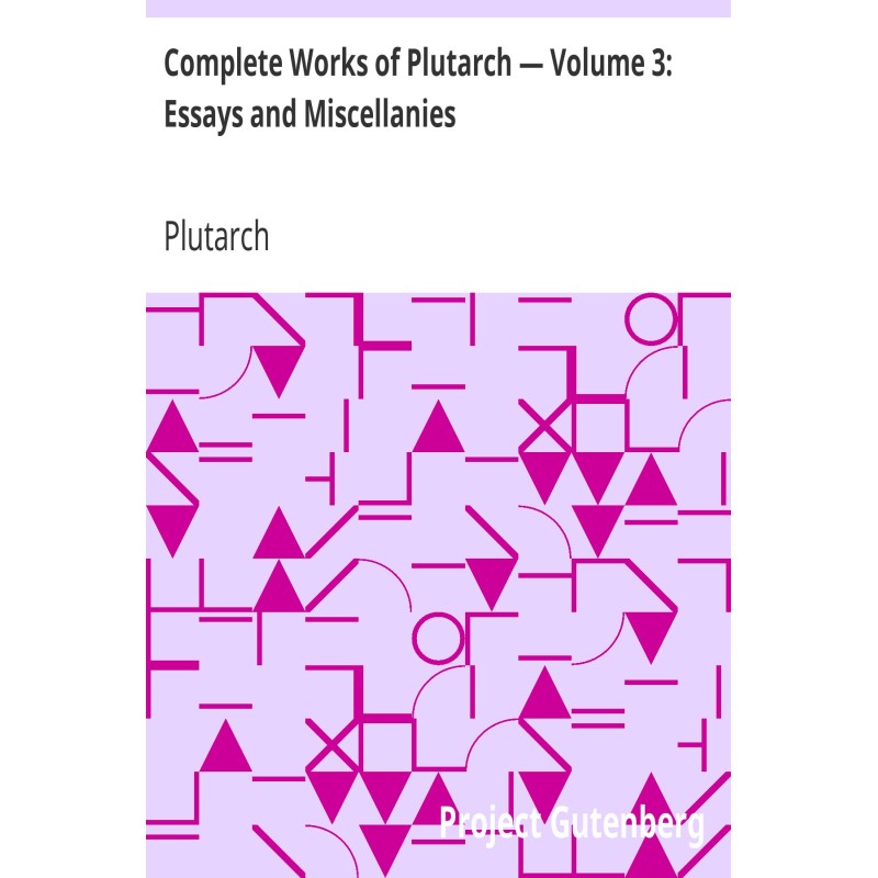 Complete Works of Plutarch...