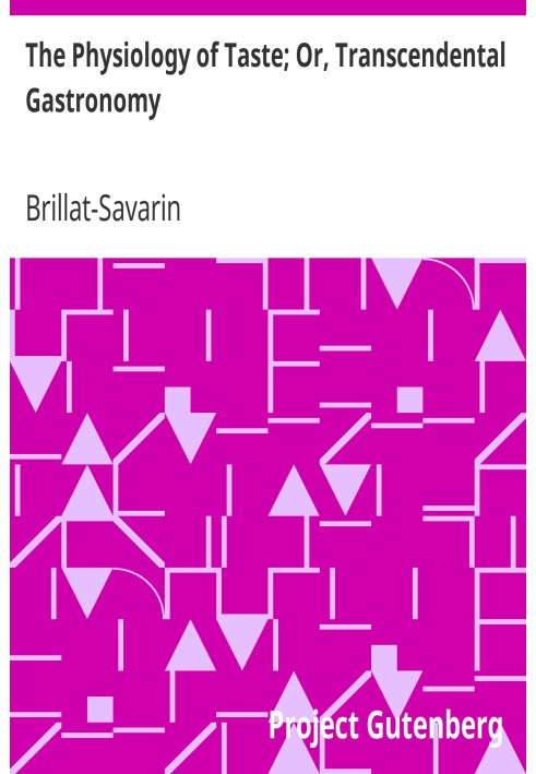 Фізіологія смаку; Або трансцендентальна гастрономія