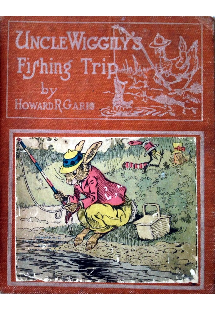 Uncle Wiggily's fishing trip : $b or, The good luck he had with the clothes hook; and How the Pip and Skee were stuck by the che