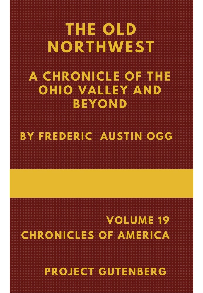 The Old Northwest: A Chronicle of the Ohio Valley and Beyond