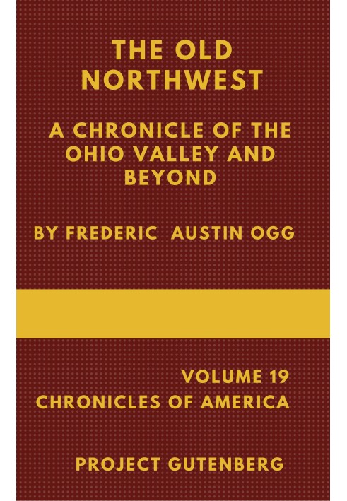 The Old Northwest: A Chronicle of the Ohio Valley and Beyond