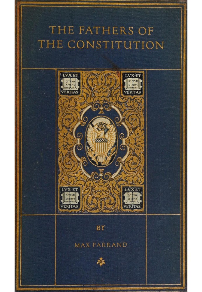 The Fathers of the Constitution: A Chronicle of the Establishment of the Union