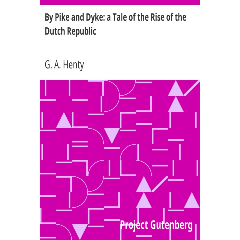 By Pike and Dyke: a Tale of...