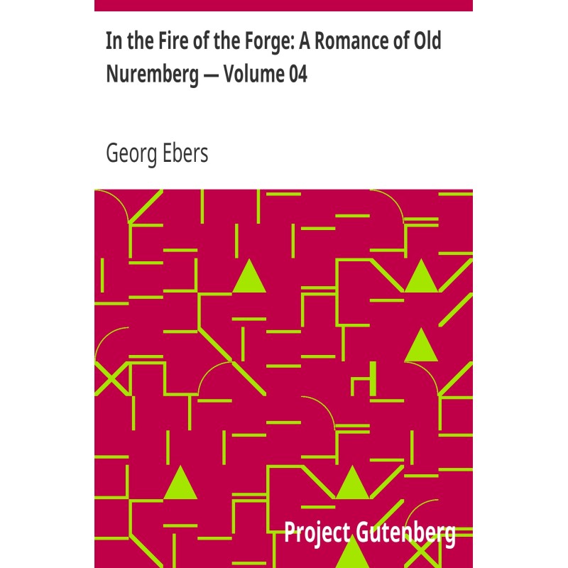 In the Fire of the Forge: A...