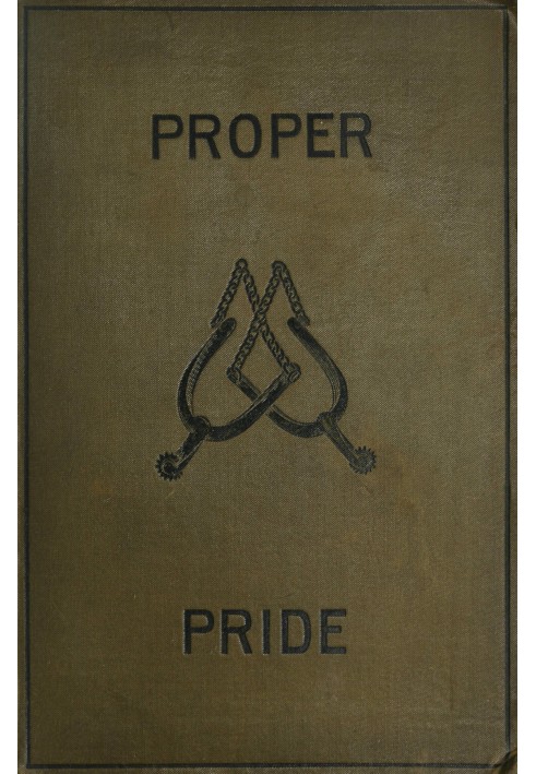 Proper pride : $b A novel. Volume 3 (of 3)