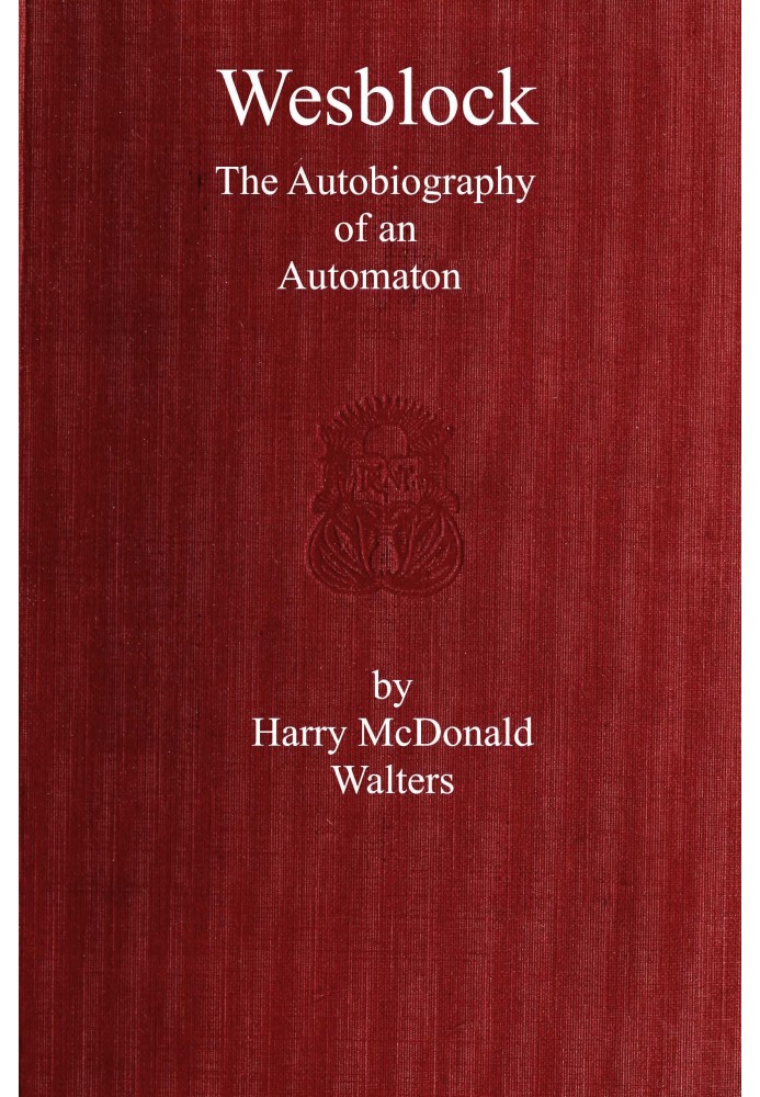 Wesblock, the autobiography of an automaton