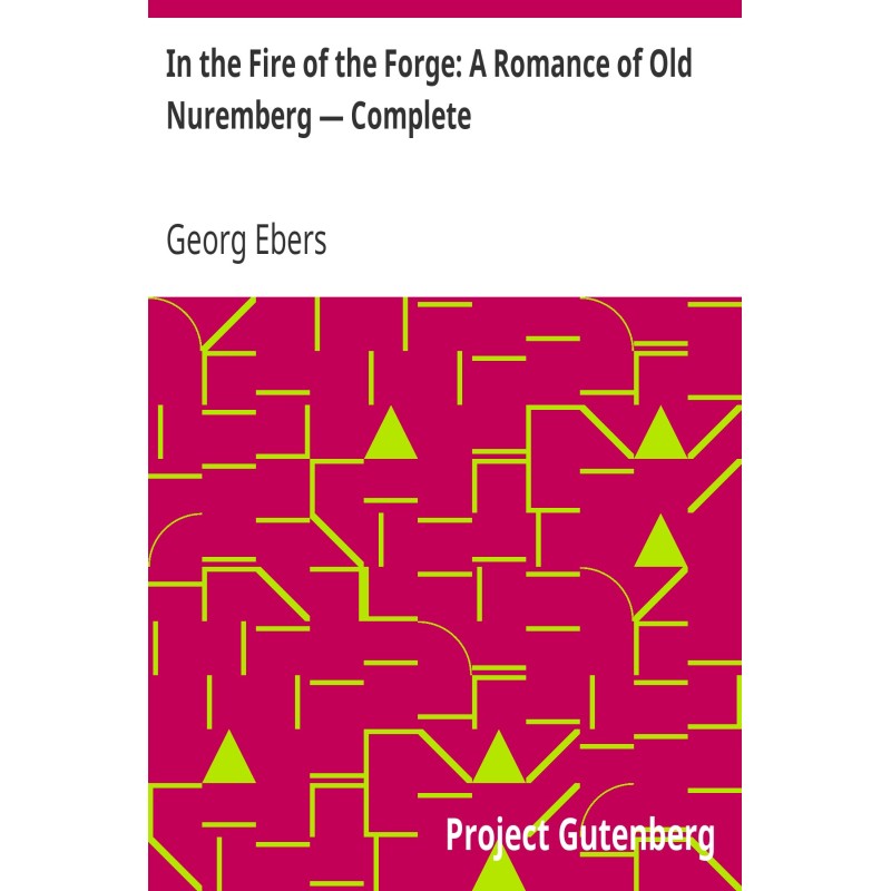 In the Fire of the Forge: A...