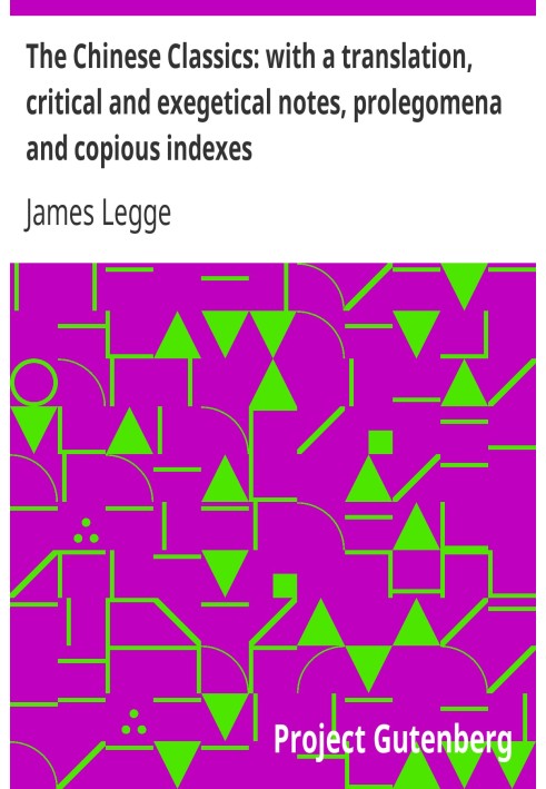 Китайська класика: з перекладом, критичними та екзегетичними примітками, пролегоменами та великими покажчиками (Shih ching. англ