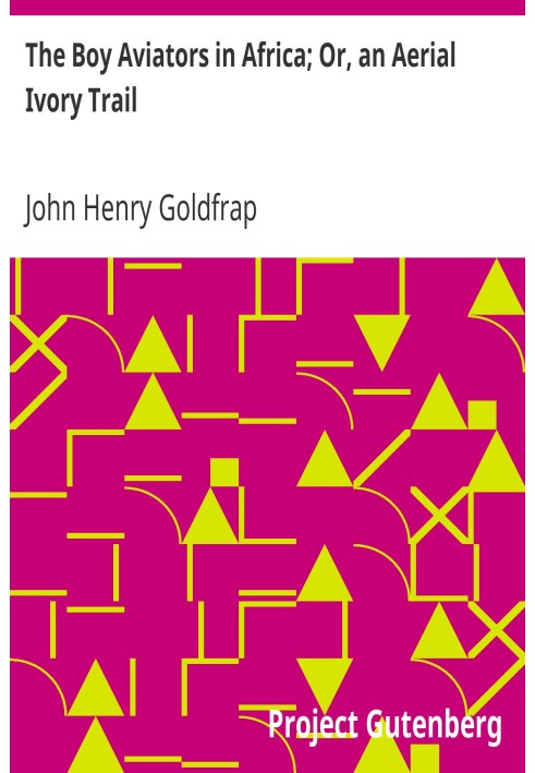 Хлопчики-авіатори в Африці; Або повітряна стежка слонової кістки