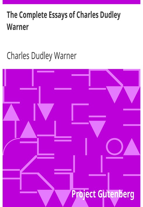 The Complete Essays of Charles Dudley Warner