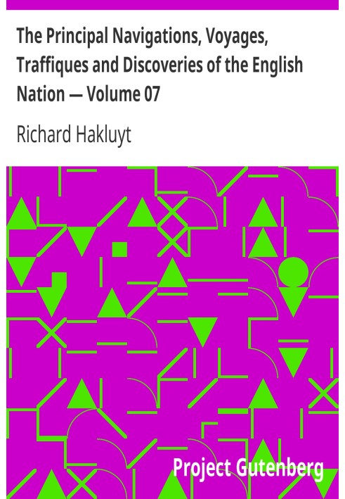 The Principal Navigations, Voyages, Traffiques and Discoveries of the English Nation — Volume 07 England's Naval Exploits Agains