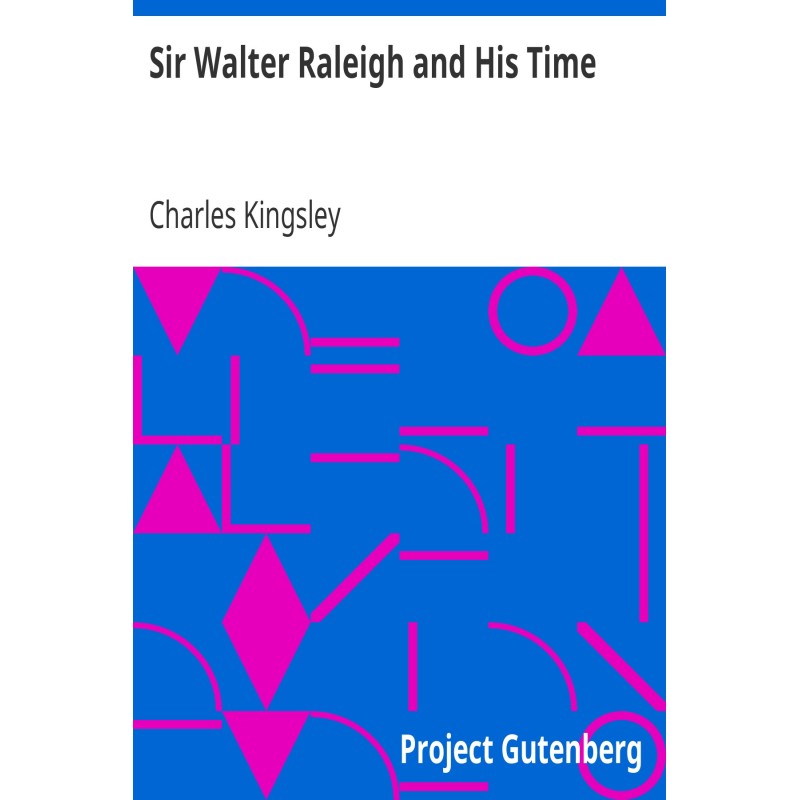 Sir Walter Raleigh and His...