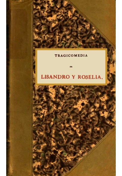 Трагикомедия Лисандро и Розелии под названием «Элисия», а также под другим названием четвертое произведение и третье «Селестина»