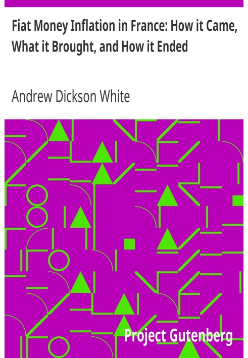 Fiat Money Inflation in France: How it Came, What it Brought, and How it Ended