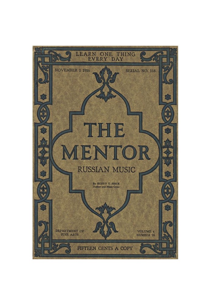 The Mentor: Russian Music, Vol. 4, Num. 18, Serial No. 118, November 1, 1916