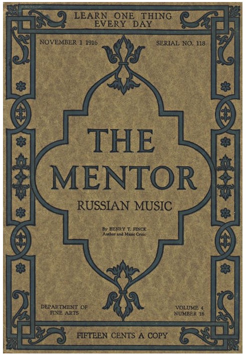 The Mentor: Russian Music, Vol. 4, Num. 18, Serial No. 118, November 1, 1916