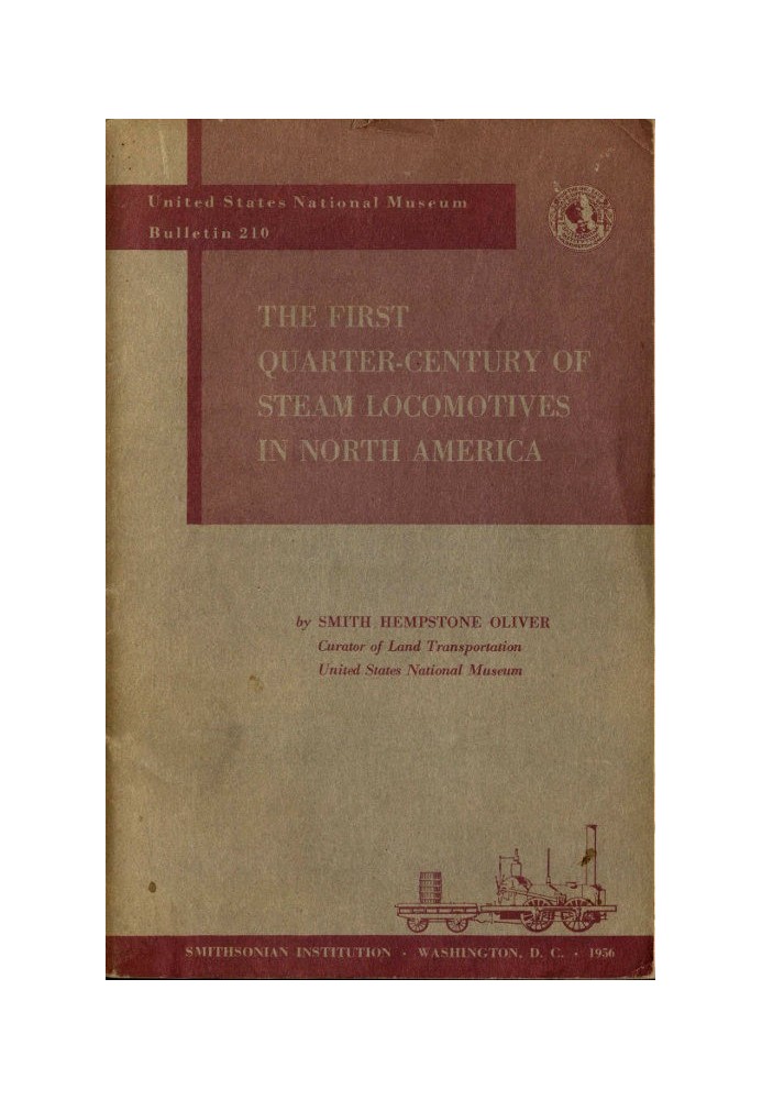 The First Quarter-Century of Steam Locomotives in North America Remaining Relics and Operable Replicas with a Catalog of Locomot