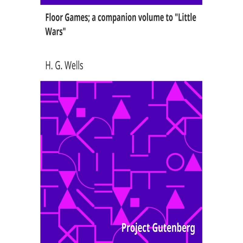 Floor Games; a companion...