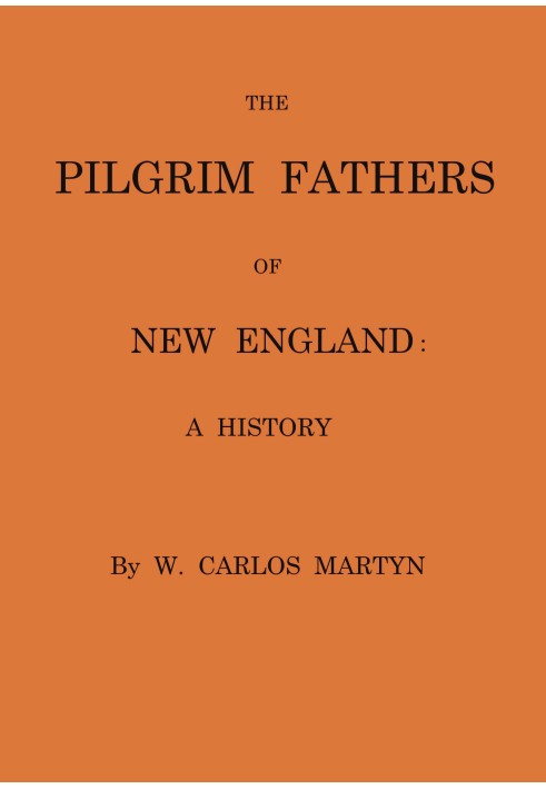 The Pilgrim fathers of New England : $b a history